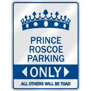   PRINCE ROSCOE PARKING ONLY  PARKING SIGN NAME