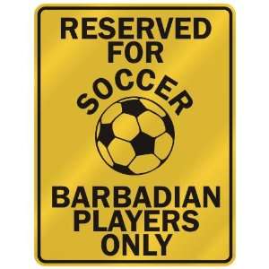 RESERVED FOR  S OCCER BARBADIAN PLAYERS ONLY  PARKING SIGN COUNTRY 