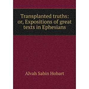  Transplanted truths or, Expositions of great texts in 