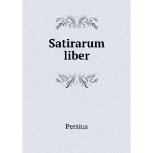  Satirarum liber Persius Books