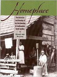 Homeplace The Social Use and Meaning of the Folk Dwelling in 