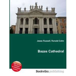  Bazas Cathedral Ronald Cohn Jesse Russell Books