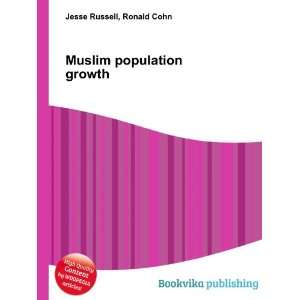  Muslim population growth Ronald Cohn Jesse Russell Books