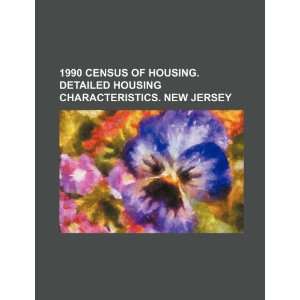  1990 census of housing. Detailed housing characteristics. New 