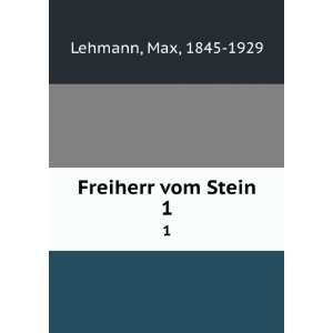  Freiherr vom Stein. 1 Max, 1845 1929 Lehmann Books