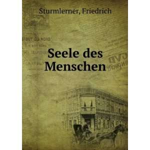  Seele des Menschen Friedrich Sturmlerner Books