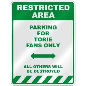   PARKING FOR TORIE FANS ONLY  PARKING SIGN