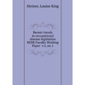   . BEBR Faculty Working Paper v.5, no.1 Louise King Steiner Books
