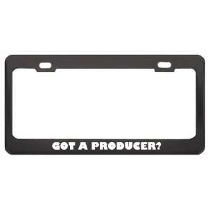  Got A Producer? Last Name Black Metal License Plate Frame 