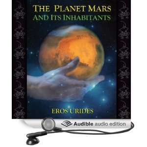  The Planet Mars and Its Inhabitants (Audible Audio Edition 