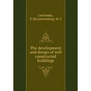   of mill constructed buildings P. M,Loewenberg, M. L Leichenko Books