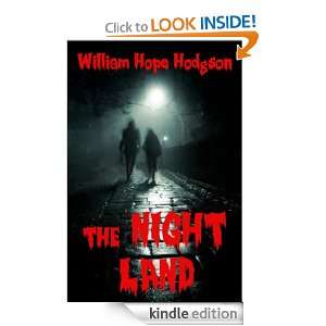 The Night Land  a Ghost Story and Horror Novel (Annotated) William 