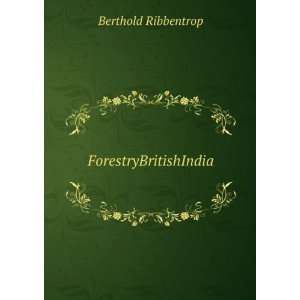  ForestryBritishIndia Berthold Ribbentrop Books