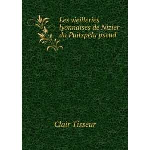   De Nizier Du Puitspelu Pseud. (French Edition) Clair Tisseur Books