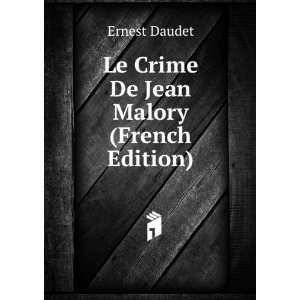 Le Crime De Jean Malory (French Edition) Ernest Daudet 