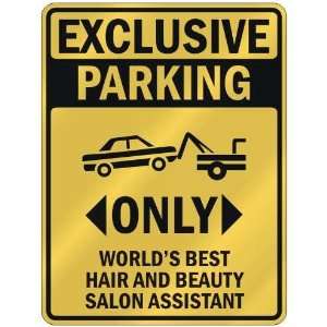 EXCLUSIVE PARKING  ONLY WORLDS BEST HAIR AND BEAUTY SALON ASSISTANT 