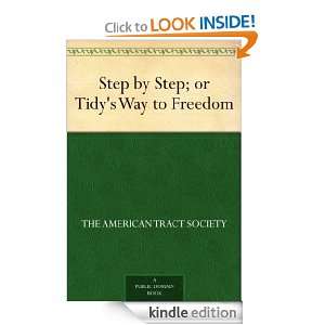Step by Step; or Tidys Way to Freedom The American Tract Society 