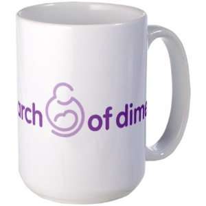 March of Dimes   March of dimes Large Mug by   