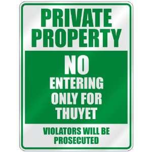   PROPERTY NO ENTERING ONLY FOR THUYET  PARKING SIGN