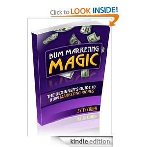  Bum Marketing Magic Manuscript THE BEGINNERS GUIDE TO BUM MARKETING 