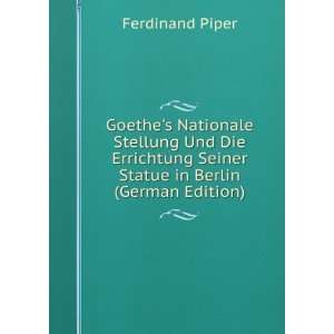   Seiner Statue in Berlin (German Edition) Ferdinand Piper Books