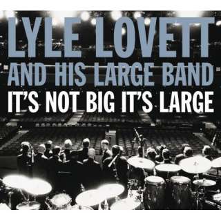  Its Not Big Its Large Lyle Lovett