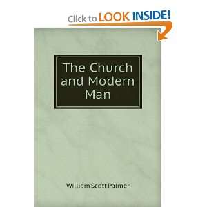  The Church and Modern Man William Scott Palmer Books
