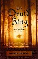   The Druid King by Norman Spinrad, Knopf Doubleday 