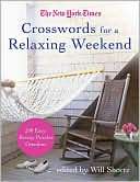 New York Times Crosswords for a Relaxing Weekend 200 Easy, Breezy 