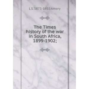 The Times history of the war in South Africa, 1899 1902 