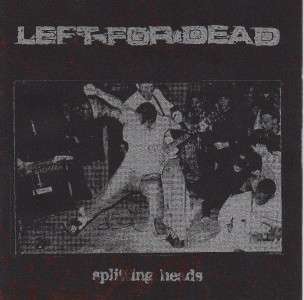 LEFT FOR DEAD SPLITTING HEADS CD 1998  
