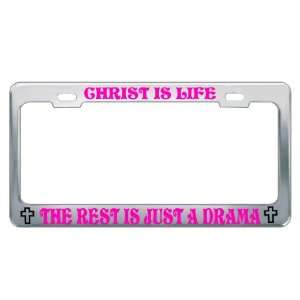 CHRIST IS LIFE THE REST IS JUST DRAMA #3 Religious Christian Auto 