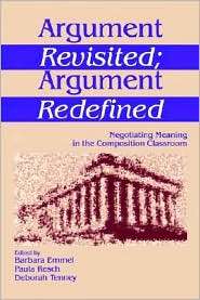 Argument Revisited; Argument Redefined, (076190185X), Barbara Emmel 