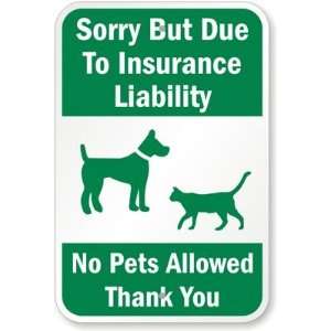  Sorry But Due To Insurance Liability, No Pets Allowed 