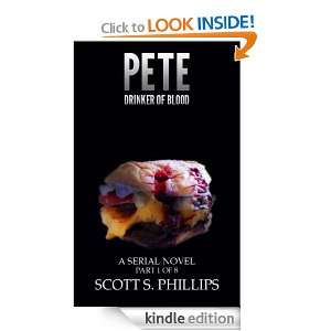 Pete, Drinker of Blood   Part 1 Scott S. Phillips  Kindle 