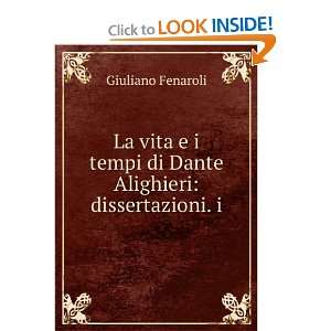  La vita e i tempi di Dante Alighieri dissertazioni. i 