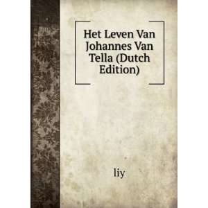    Het Leven Van Johannes Van Tella (Dutch Edition) liy Books