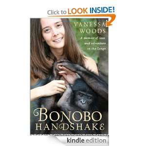 Bonobo Handshake A Memoir of Love and Adventure in the Congo Vanessa 