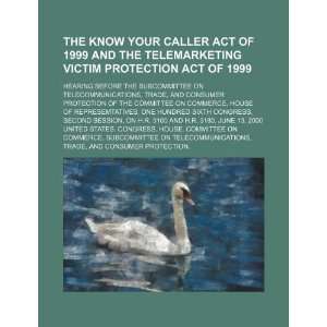  The Know Your Caller Act of 1999 and the Telemarketing 