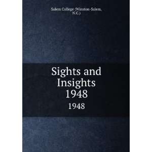   Sights and Insights. 1948 N.C.) Salem College (Winston Salem Books