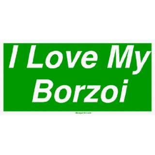  I Love My Borzoi MINIATURE Sticker Automotive
