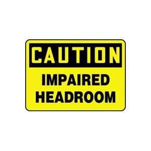  CAUTION IMPAIRED HEADROOM 10 x 14 Adhesive Vinyl Sign 
