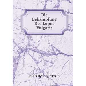    Die BekÃ¤mpfung Des Lupus Vulgaris (9785875852596) Books