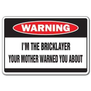   THE BRICKLAYER Warning Sign mother funny brick Patio, Lawn & Garden