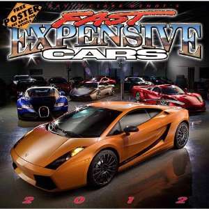  Fast Expensive Cars 2012 Wall Calendar with BONUS POSTER 