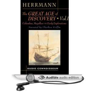   of Discovery, Volume 1 Columbus, Magellan, and the Early Explorations