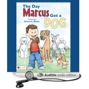  The Day Marcus Got a Dog (Audible Audio Edition) Dianna L 