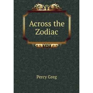  Across the Zodiac Percy Greg Books