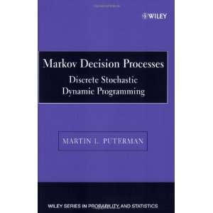  Markov Decision Processes Discrete Stochastic Dynamic 