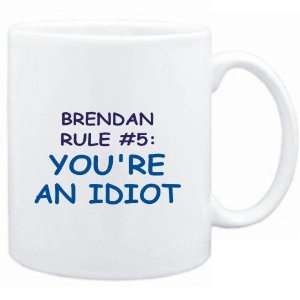    Brendan Rule #5 Youre an idiot  Male Names